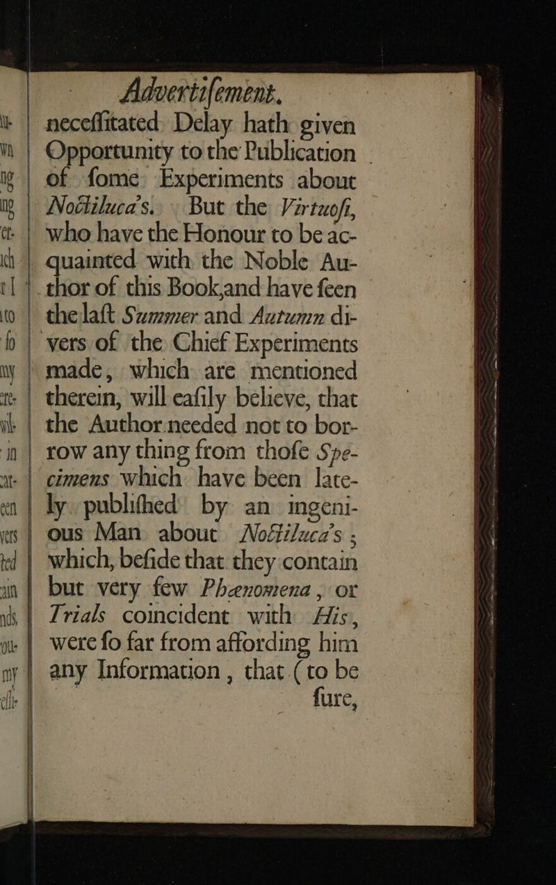               Adveriifement. who have the Honour to be ac- thelatt Szmmer and Autumn di- row any thing from thofe Spe- which, befide that they contain fure,