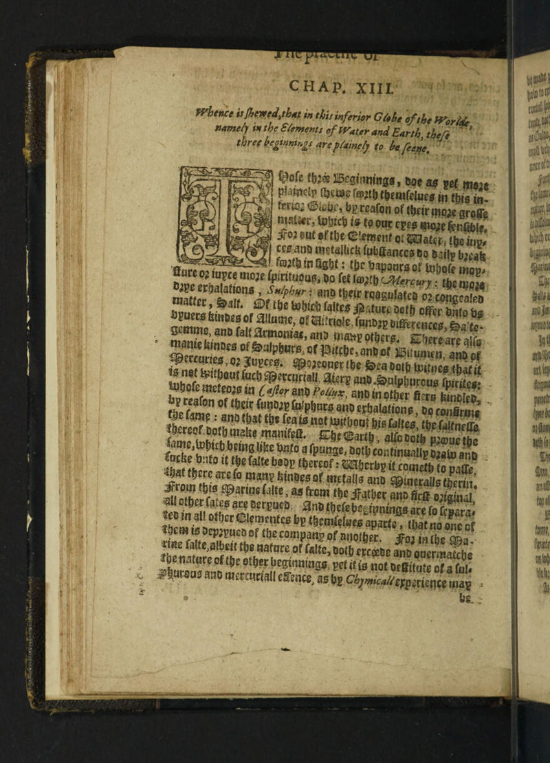 •C CHAP, XIII. wW bjSwJA/ « ^ . namely lathe Elements of Water and Earth thel, ' three kegmm,.^ mfi„nelju Ufeeae, ■ tofe tb’ee Beginnings, sot as get ma,. p!.»K>c.r i’juacfoijibtbenifclueoin this in. toui; ©isbf, bB Karon of Ibcir mo« grolTe >* t? out cgeo mo;e (enfibie, 3fo? out ofiljc £-!ement o: WattiXTo, cqs anti trietaHicIi fufeftanccs 6o Bailp b^afe acmmt S? 1!*““™- S wc, anb fait ^tmontac, anD t)iahp others Ether* ?rp air ' ^ ■pneams,o; Jogccs. gpojtonw(be fecaOotb ihti, Jnhlff fucb spprcqrtall aier? W».»alpLfclistlm!^ gSg88iPB«m^ ijat tberc arc fo man? femoes of mefalls ano SQinerajis chtrfn SSfv?3”'1'''’M fr°m flrC original tbcw is oepjpuco of (be company of mtofbet in, in (hVSL “riX'eS™0'f,ltC’ #0‘i’£Cf£E6E a ■ujemture of (be ot&er beginnings, pet if is not oegitute of a (aU *& m c^n«, P6 bp Chm^mtnijtllte W* . 0 ; 6*. -