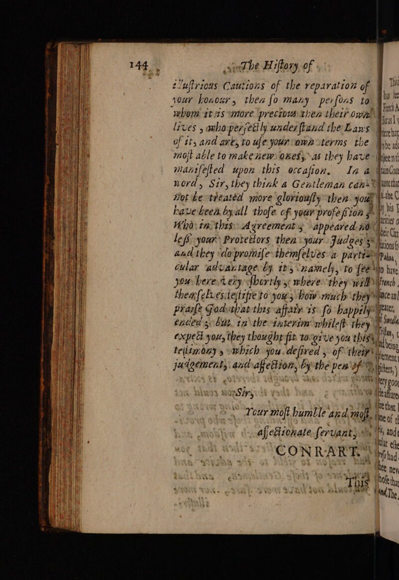 sluftrions Cautions of the reparation of whom iris more precious then their omal lives , aboperjetily under hand the Laws of at, and are, to ufe your own terms the mot able to make new Qkes a they have mantfelted upon this occafion, In a nord, Sir, they think a Gentleman can:% Hot Le treated more glorioufly then jou have been byall thofe of your profe Sion À Wha tm this. Agreement; appeared. Hô and they do promife themfelues a partisd Cular advantage by. tt, namel, to (ee jou bere tery fbertly ,: where they will’ themfelvesteitefie to yous bow much they” prafe Godtbat this affair ss: fo happily exped 304, they thoxght fe tO g1'Ue you this te(lameny 5 which you. defired , of their judgement, andafettion, by the pes vf ae ave Sr ts ah : + Tour moft humble ar dm ff afebtichate. fervant) ~ “ y | | | The | | | | heat dect | ad Meent Man Cou Mune ch ue | ! his | fais ¢ | —— = SS Mons Pal lo have (rech | Mncean| Meter W Sud Thien, { Hd deine lement files) itty 00 je the that | Une of ( Mi, and Mr eft De Re ney 0d, The