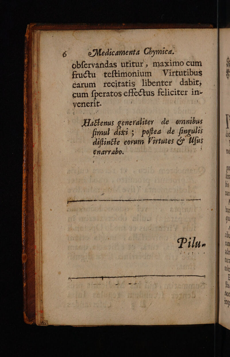 fimul ditis; poftea de fingulis diflintle eovum Virtutes Q us enarrabo. | TE — à Me M EA