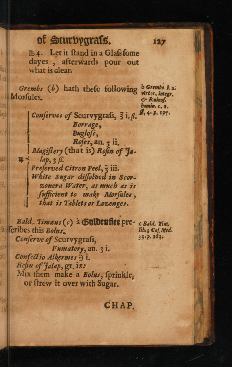 what is clea : | | asagiftery ( u~ Lap, 3 fs. Bald.. Timeus(c) a Gulbewilee pre- c Bald. Yim, if ribes this Bolgs, libez Caf Med. . 33P 162s on Ve Borrage, Buglofs, Rein of Falap, g r, 1x2 ema Arbor, integr. : ec Ruinof. Ny homin. c, 1. ‘t CHAP,