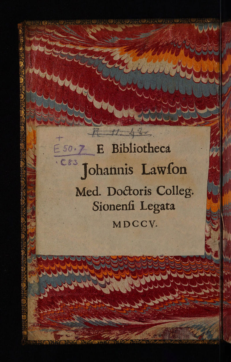 i Johannis Lawfon a ] Med. Doctoris Colleg. Sionenfi Legata f MSS ere. C»  3 aot LU Ob) 2 PS IS 
