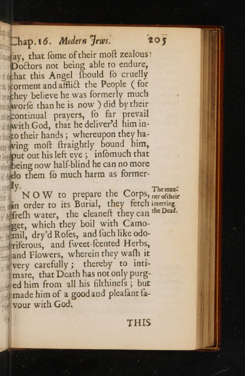 (Chap.16. Modern Jews. Doors not being able to endure, ally they fetch Avery carefully ; thereby to inti- mate, that Death has not only purg- | THIS interring the Dead,