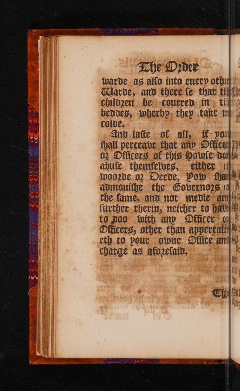 warde as alfa into enery othig’ Uarde, and there fe that tty?) childern be -couered: it» tli benves, swwherby. they take mp |; cole, Gunn fatte of all, tf: poy {hall perceave. that any Dtticers jy 02 Officers of this Dawle an y abule themfelues, either 1) wane 02 Deene, Pow hap?! apmoanithe the Oobverneg 19 10 the fame,-and not medle’ arp (urther. therin, nefther ta have ta poo with any Officer wo}! Officers, other than appertatiy! eth. to pour otone Dilice amy CCMA CAE” CME EAL aap (Gak ot ERE CC : : e Ko’ € G AG es (CECE “| charge as atozelatd. Ry we | Ci Fa “i