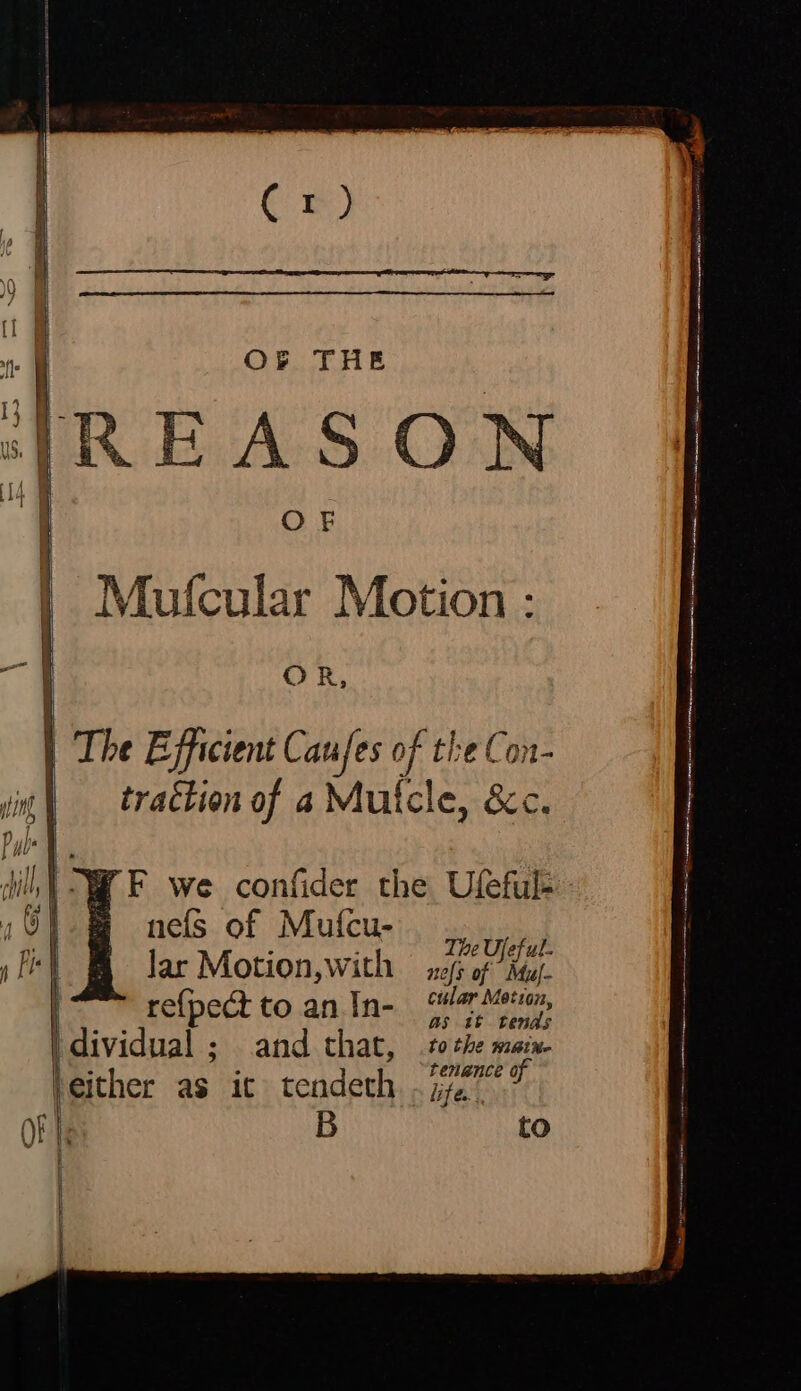 Cm) OF THE OF OR, nefs of Mufcu- lar Motion, with re{pect to an In- i dividual ; and that, B The Ufeful- nefs of Mzuf- cular Metron, as 1¢ tends to the maine tenance of y] Gale: co