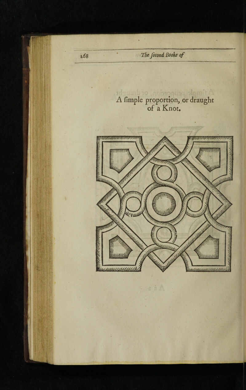 2,^3 ■ The Jècond Booh if A fimple proportion, or draught