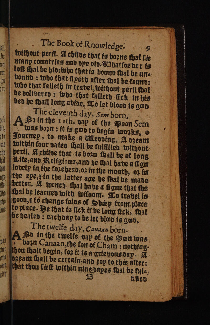 | Wwitbout peril. & chloe ¢ iianp countries and ope loft thal be hto: | bound : whet be bealea | _ Thetwelfe lA Pd tr the twelfe Dap of the Pon tuas- |: oan Canaan,the fon of Cham : Motbing: fo2 ft ts agriepousdap.. 4. ertatt.and fop te the after: within ninevapes thal be fala; 15 filep