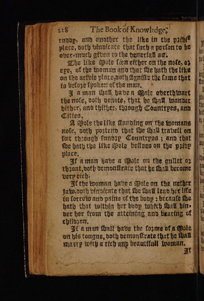 i any enotber te Itke in the p2ibi® place, noth vindicate Chat fuch a perfonto be She ities afteil tothe oenertall ad. qhe like ole Coen efther on the nofe, 03 epe, of the thomian ana Cyat Me bath fhe likes on (he arfole place,voth Fanifte the fame that is befeze tpoker i pase , @] ama ipah babes Bele oherthwart the nofe, both ne! Rie. that be (Gal toander Hither, and (hither, thoounh Countrpes, ann meee A Mole ae ike Ganbing on the toomans nate, bet h pozteip that te thal travell on fet £ ap ougs the path th 2 lik place, 3faman babe a Wale ov the qnuilet 02 throat poth bermonitrate chat be hak becom perp vicg- ae the fooman bate a Dole on fhe nether BE “9s Ss cpiineer, marry WHY a rich any beautffall feomar,