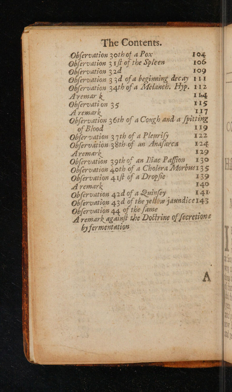 The Contents. EE: oth of a Pox 104. rvation 3 tft of the Spleen 106 : ruation 324 109 yyation 334 of a beginning decay ELI re hts 24th of A iy Dine Hyp. bz pic ei I inh nae 25 15 k - i re TTL AY I R. 11 7 LUALION Y f }. . f=. ¢ mds fi, Pes! 4 P YeMArR again, nft P the Dotii ine Of fecretins by ferment Ati 0%