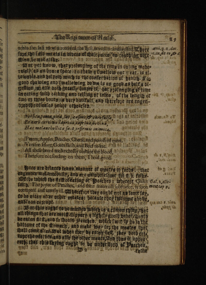 Ce een, usine — füilhelKasiaueutof!H aid, : ^s, N Lnd — ^ md 4 hép.the; Jat Micat isixceeiged the rft isiwellticandigelted I ste wile &lt;a n f630.tge Cati meats iü ufocis:ut tati parts Cs Conto ihe apud eer Mienbewobaltkes! o7 fa 22388 sU] sus da siut; . 9 7745 at pet know, that prolonging of he fing in-chting mote tatglP (a9. au Dours Tpáce):to.tbate'etoellois onr meat, ts al. {owable,and Helpeth much to the-confethation ot pealtp. d a3 Good toa ing and Twallowing boton (5 sg gogd.as balf'a bi- ‘Geftion ja) elte doth ceeatly bin vet te,’ bit profengtng sf time ineating toto rathing ann telling ef tales, of che lena te of tio oy three ours; (s very Vatttalr; adio therefore ate enge Dyevehentlentes hetope tegeár(eaoo co 70 7 on 0J8. HIS ratIsi Sled. wea d oi 66a 1491 GIOG. MOM igs GI Oa. 23036 He GER £0. Tf dad e  us baal LF ¢ b P A. bres «i t dE : m 35 pel] MH C Wer ficapown, pita, IU) «afens ife capsula Wm aErtturo cerea VABVisd CapyinibosinE, c ops proto to Hac melauchellica uxt snfirnsis inimica, nid Venifon;Hare; Goats Meth janet Beef to:eac. ^ ni =p lull lieleibreed ttielancholly éoftüprthe blood, ° 10 Whetefore'norfeeding-on then T hold.good. 3btee are declared tenne‘manner sf mpates 61 tà959, toa ehgenvermelancebony, and are eitfivyolelame for Gk folkd. Di the tobich the heBoteating or qpeaches: teherest Gakcn 62r. s lies ‘faith, T hejuyee of Peaches, 'ánd their materiall lubftaficé; is fooh eit cap 95 cor raped arid utterly Ul CA herekare thep tight motas font fap, fo-be eatem atter ofher-meates: betdate theptiiimealote, — anbfontcozrupt. sinc (Omm ia gus ) S3: R38] SIS qum t 01 35 ae tpío cugyt to ye mind eo teYieh La a Eder tula at ail tblrtgs thac àvetotft i over). q Tg tlpgoech bndets woats , Beeaten it tano fo Houls Weacgew: which Cwititp iro te the báttame of the Tomack ; and make wap (07 tbe meates cyst Gall comeatter sat when te Bé edtet tat, (bep Bath core TAaplthe tel Ges.and allo the other neats and trae it appeac p ü ^ &amp; Ji Dee wert Quit Sud To js  * 1 E. b Chat th teta ving dugyt'to be aaver toed, of Peaches,. 830. J ‘vr » 1! | B 393 ew 2 PTOMO A Uywvyt vll ut atm qe !