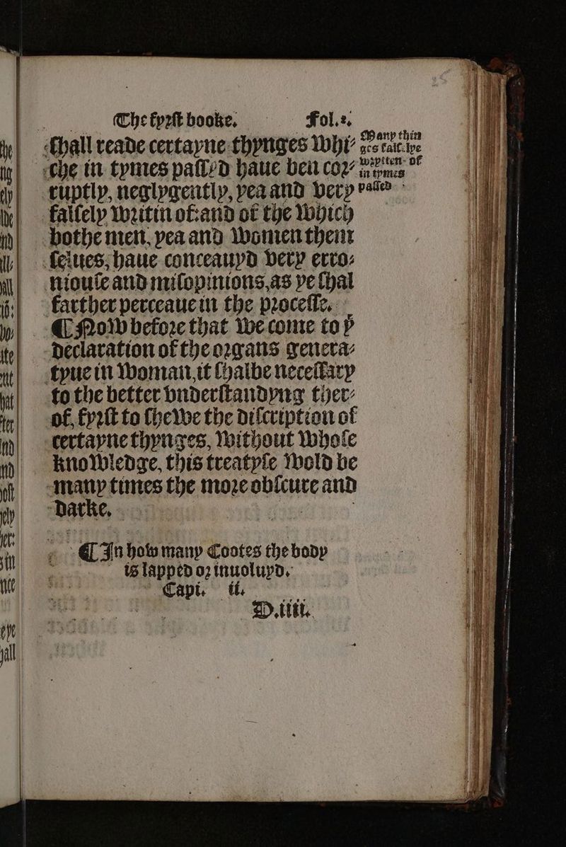 falſely wꝛitin ot: and of the which farther perceaue in the pꝛoceſle. declaration ok the oꝛgans genera⸗ to the better bnderſtandyng ther⸗ of, lyꝛſt to ſhewe the diſcription of certayne thynges, without whole knowledge, this treatple Wold be darke. In how many Cootes the body is lapped oz inuolupd. | — . ͤ——ñ— . ie ee Le ta a : — See sey — cee — ee Se ee — — — — $ — — 5 ä ea ee PS ey SE EE