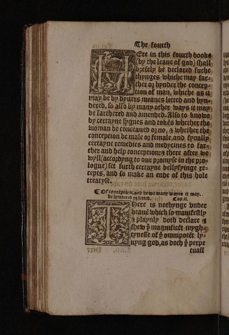 i a fel eS Vis aS ks = ~ a 72 2a Fey — he 1 ä Ae 2 > = i a 4 sethyuges: whiche may kar⸗ en 04 dennen e concep- tion ot man, whiche as it may be by dyuers meanes letted and hyn⸗ by certayne ſygnes and tokés whether the conception be male oz female, and kynally ther and help conceptionse there after we wylllaccoꝛdyng to our pꝛompſe in the pꝛo⸗ logue) let kurth certayne bellykpinge re⸗ cepts, and fo matze an ende of this hole treatyſe. n on 5 C Of tonteption and howe many v ‘ jowe n apes it . be hyndered oz letted. es 558 * 53 N f 5 BS 70 fay N 0 7 5 4 hed +, 3 ma Mikey 9 4 8 3 — > “ *