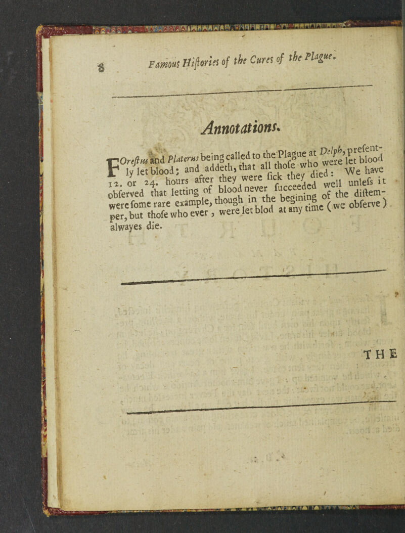 nr **wa»rn'rT?lf*r' Famous Bipries of the Cures of tht Hague. I Annotations. 'Ortftm&A PUtrm being calledl to *e^®|“ho^e l«bS><l 1 ly let blood• and addechjthat all tholf VJ j We have a. or 24. hours after they were fick i y wgU unlefs it obferved that letting of blood never fuccee j ^ diftem: «sr*si4. a <■«»bto > a 1 waves die. f