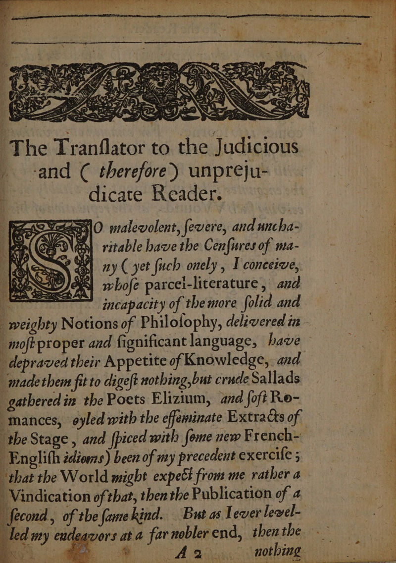 vireo ee Ui Ss The Tranflator to the Judicious _ -and ( therefore) unpreju- as dicate Readere * BRO wralevolent, fevere, and uncha- aN vitable have the Cen{fures of ma- Ey wo EN ae Oe -