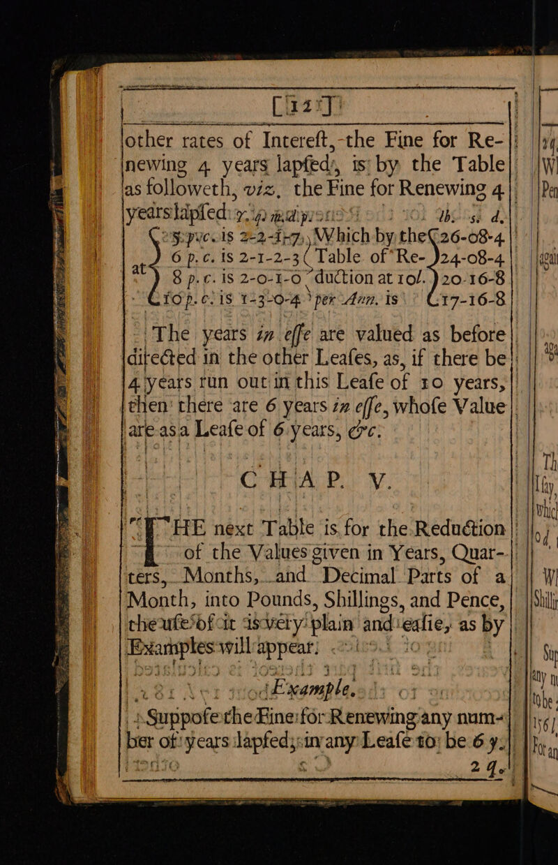 “ida et ci + years laipfed: 72 roid pI ISS 3 d ae 8 p.c. 18 2-0-1-0 “duction at 10/. )20-16-8 1Op.¢/18 1- “3-0-4 S per Ann, ts 17-16-83 4years tun out in this Leafe of 10 years, are asa eleedia of 6.years, ec CHIAP. y. ters,._Months, and Pyehivat Parts of a Month, into Pounds, Shillings, and Pence, eenore will ‘ilar aE vont le Shiripate fis Pick for Renewing any num-
