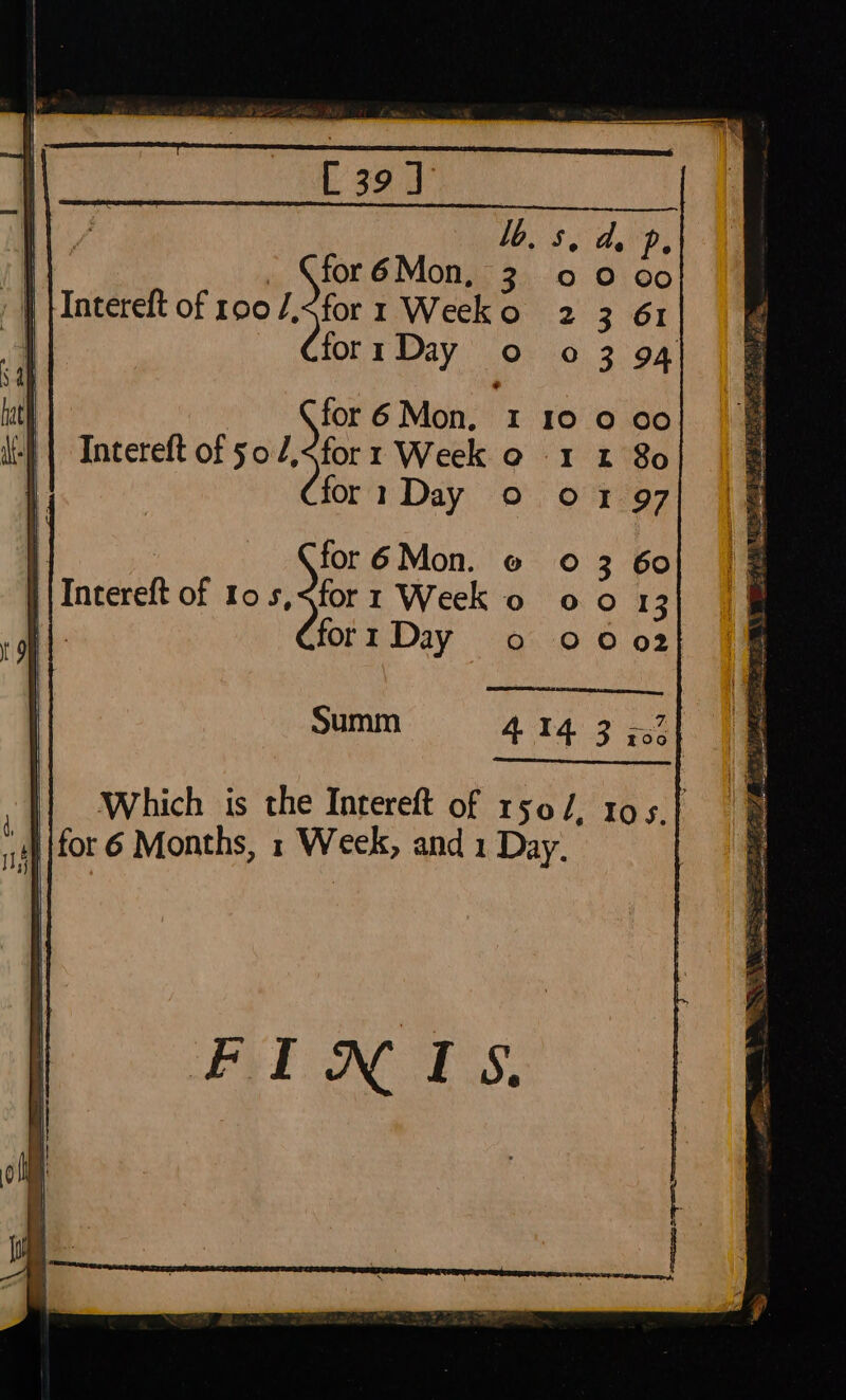 [39] | lb. at ~ Cfor 6 Mon, 2 | tIntereft of r00 /.&lt;for 1 Week o | for1 Day o fort Day o o Summ 414 3 200 Which is the Intereft of rs50/, 195.|