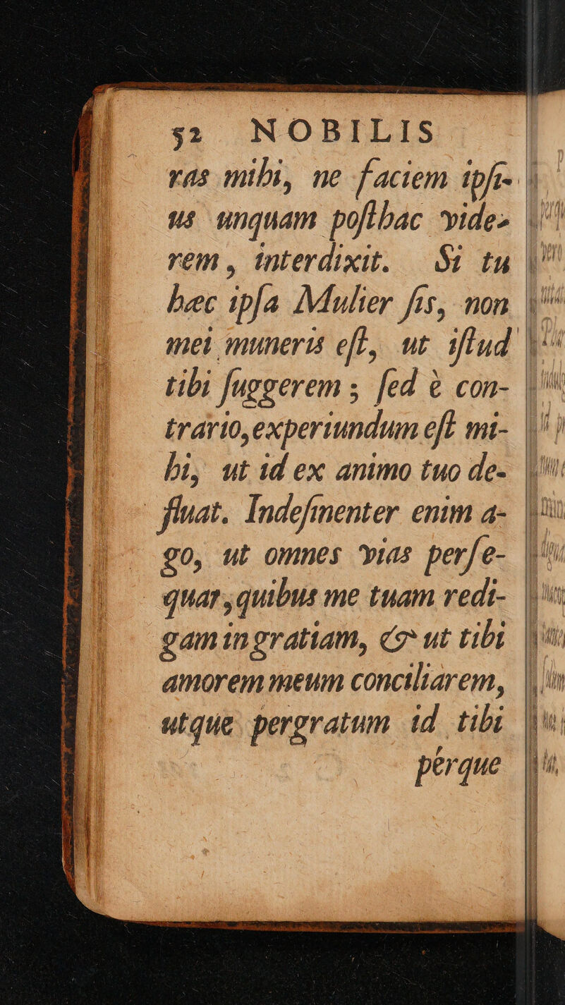 bec ipla Mulier fis, mon etm An gam ingratiam, ce ut tibi amorem meum conctliarem, perque