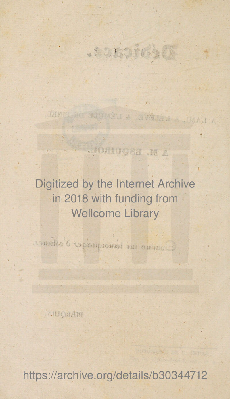 i «* r' * ‘ X , Digitized by the Internet Archive in 2018 with funding from Wellcome Library \ 1> » • u 'n: •fv=î.ï,ê; . . i f - ocw?: lï< https://archive.org/details/b30344712