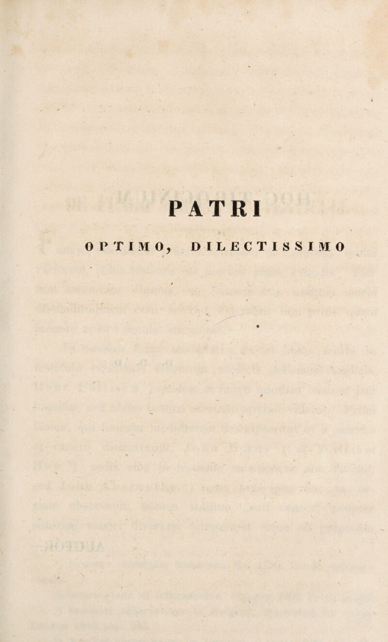 PATRI OPTIMO, * DILECTISSIMO