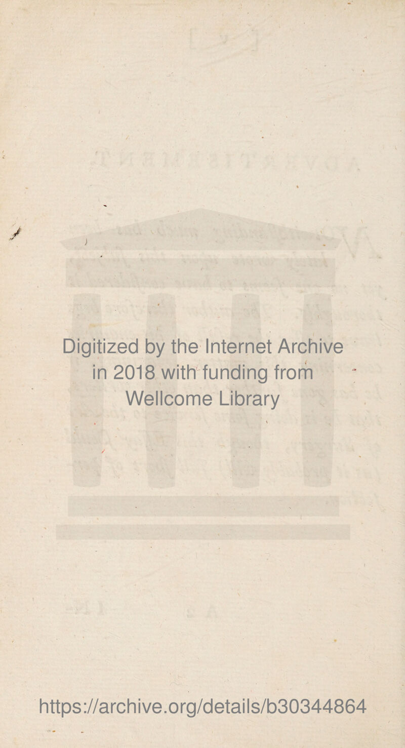 Digitized by the Internet Archive in 2018 with funding from Wellcome Library https://archive.org/details/b30344864