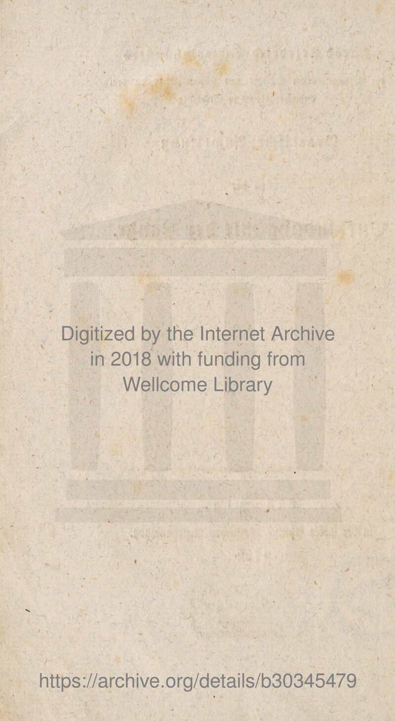 Digitized by'the Internet Archive in 2018 with funding from Wellcome Library https://archive.org/details/b30345479