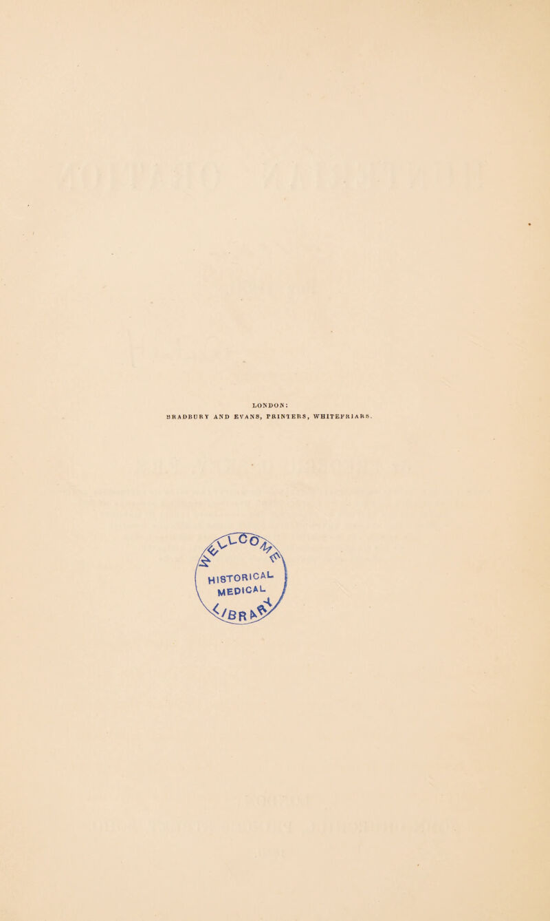 LONDON; BRADBURY AND EVANS, PRINTERS, WHITER R1A K S,