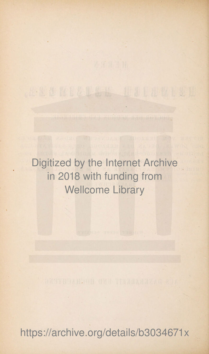 \ Digitized by the Internet Archive in 2018 with funding from Wellcome Library \ https://archive.org/details/b3034671x