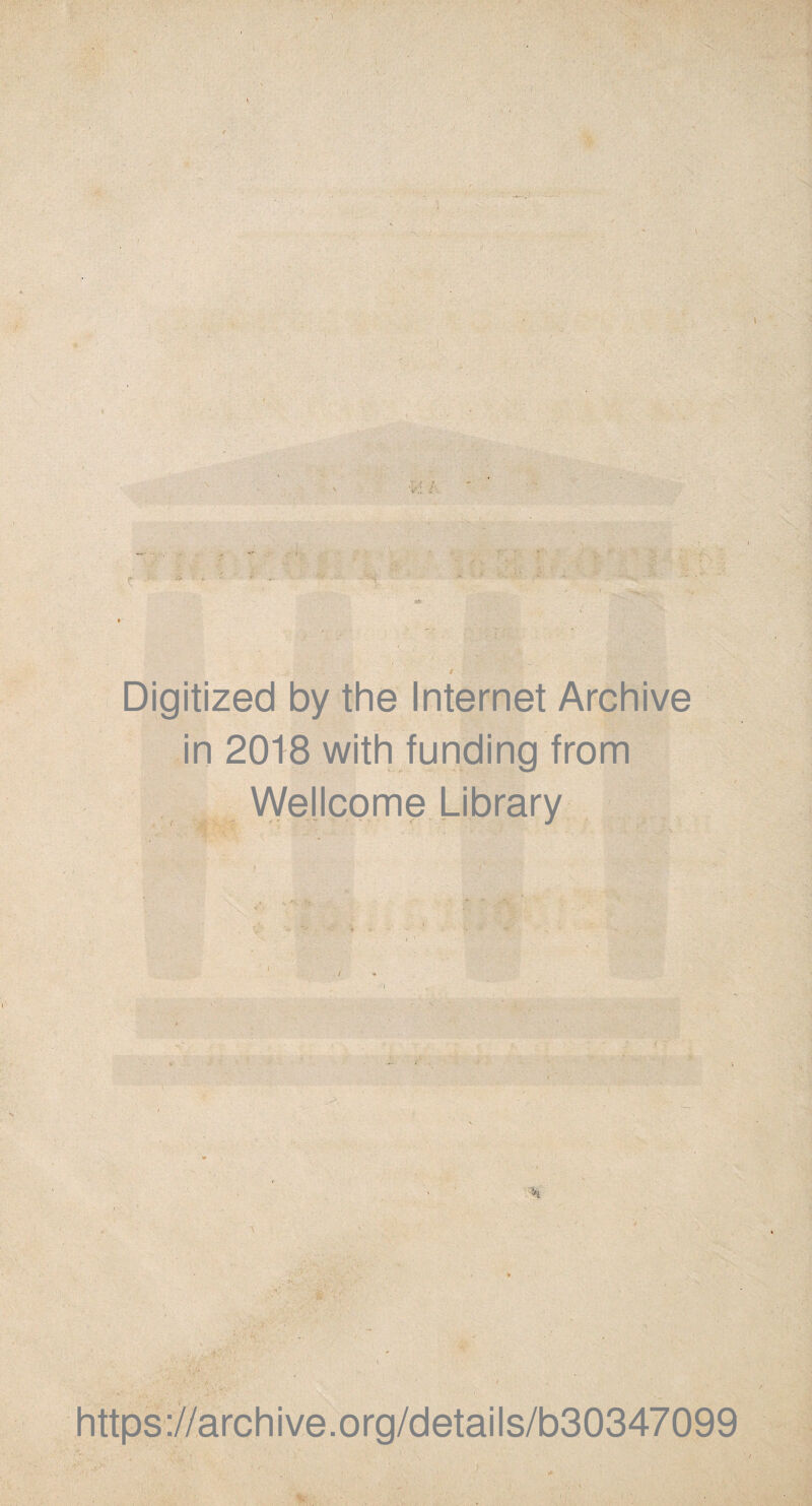 ' ■ v-. • ' ■ ;, ' ' ■ L V ' ' Vi • - r • '■* ■ > • - Digitized by the Internet Archive in 20t8 with funding from K- f. Wellcome Library % ■ A* • .. 'V ' ■ , k.