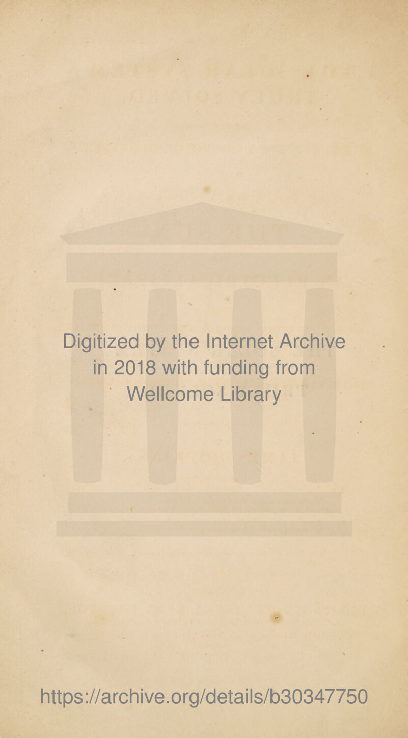 Digitized by the Internet Archive in 2018 with funding from Wellcome Library https://archive.org/details/b30347750