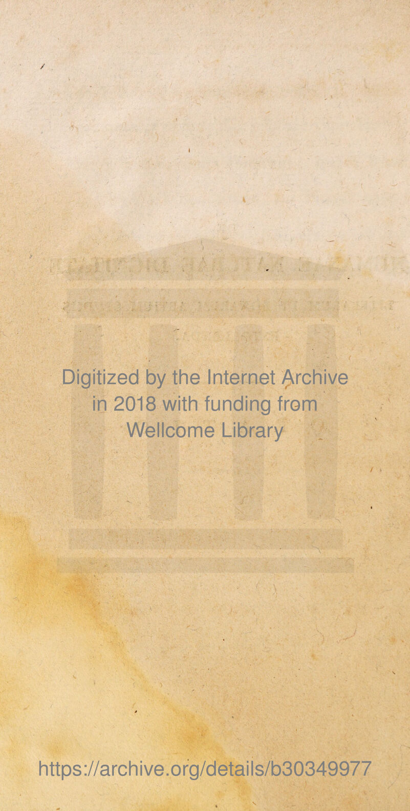 / f ) I 4 Digitized by the Internet Archive in 2018 with funding from Wellcome Library https://archive.org/details/b30349977 S