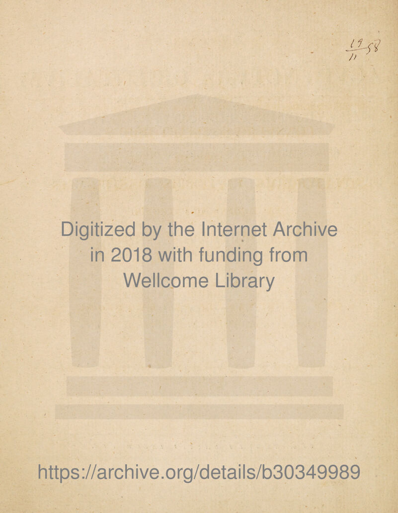 Digitized by the Internet Archive in 2018 with funding from Wellcome Library https://archive.org/details/b30349989