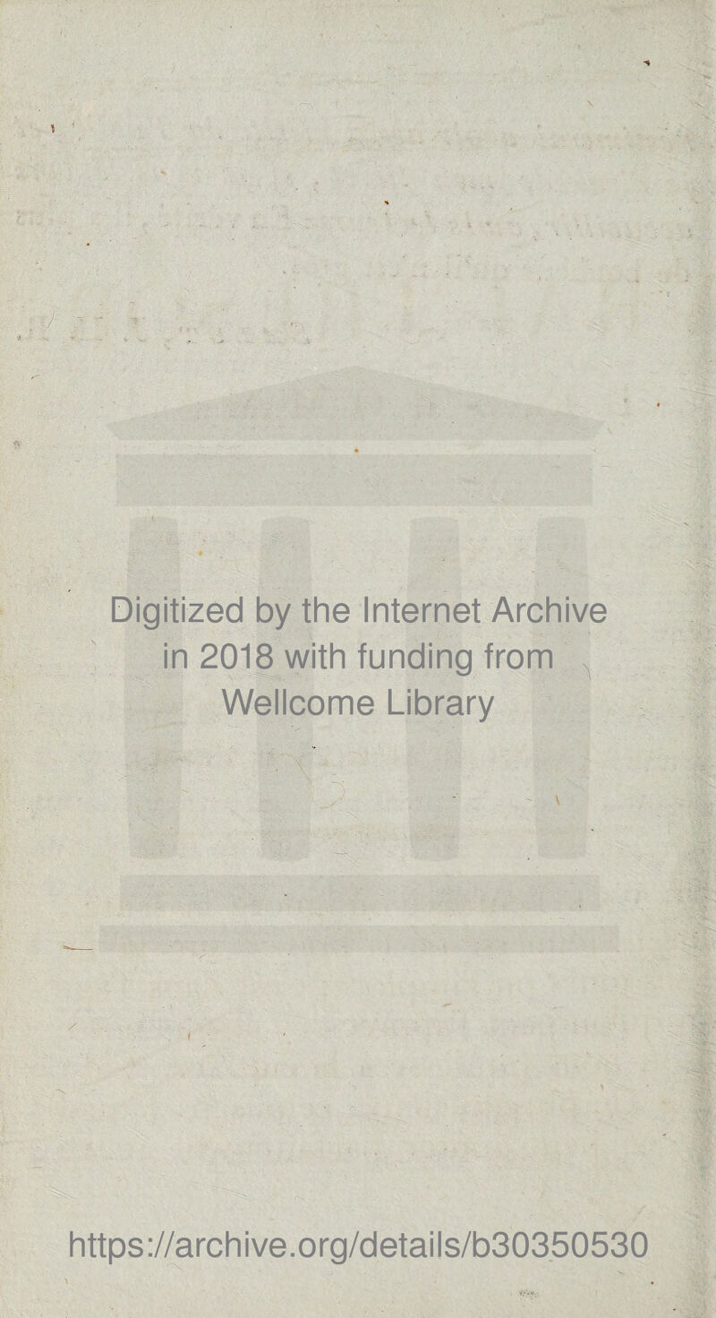 Digitized by the Internet Archive in 2018 with funding from Wellcome Library