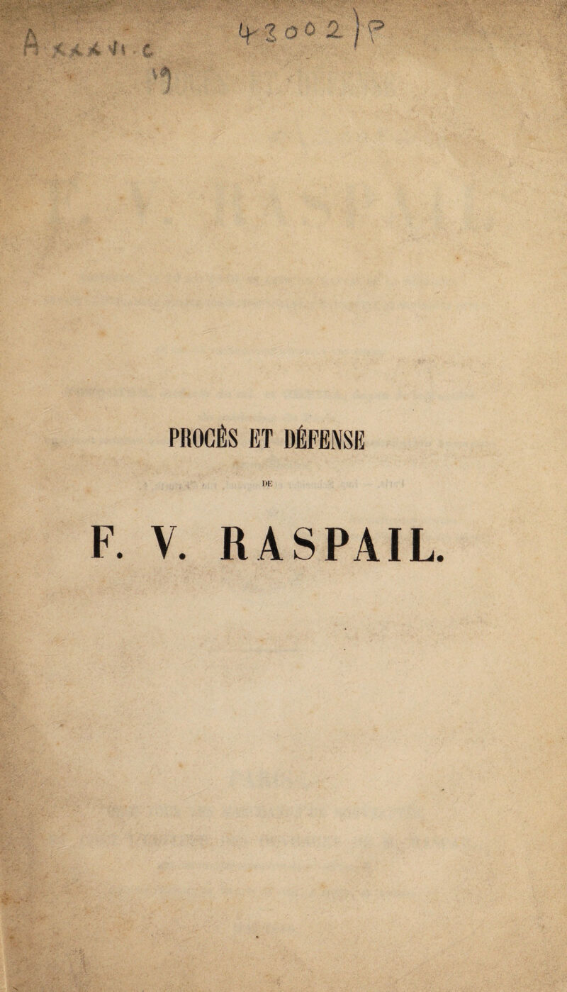 PROCÈS ET DÉFENSE DE F. Y. RASPAIL