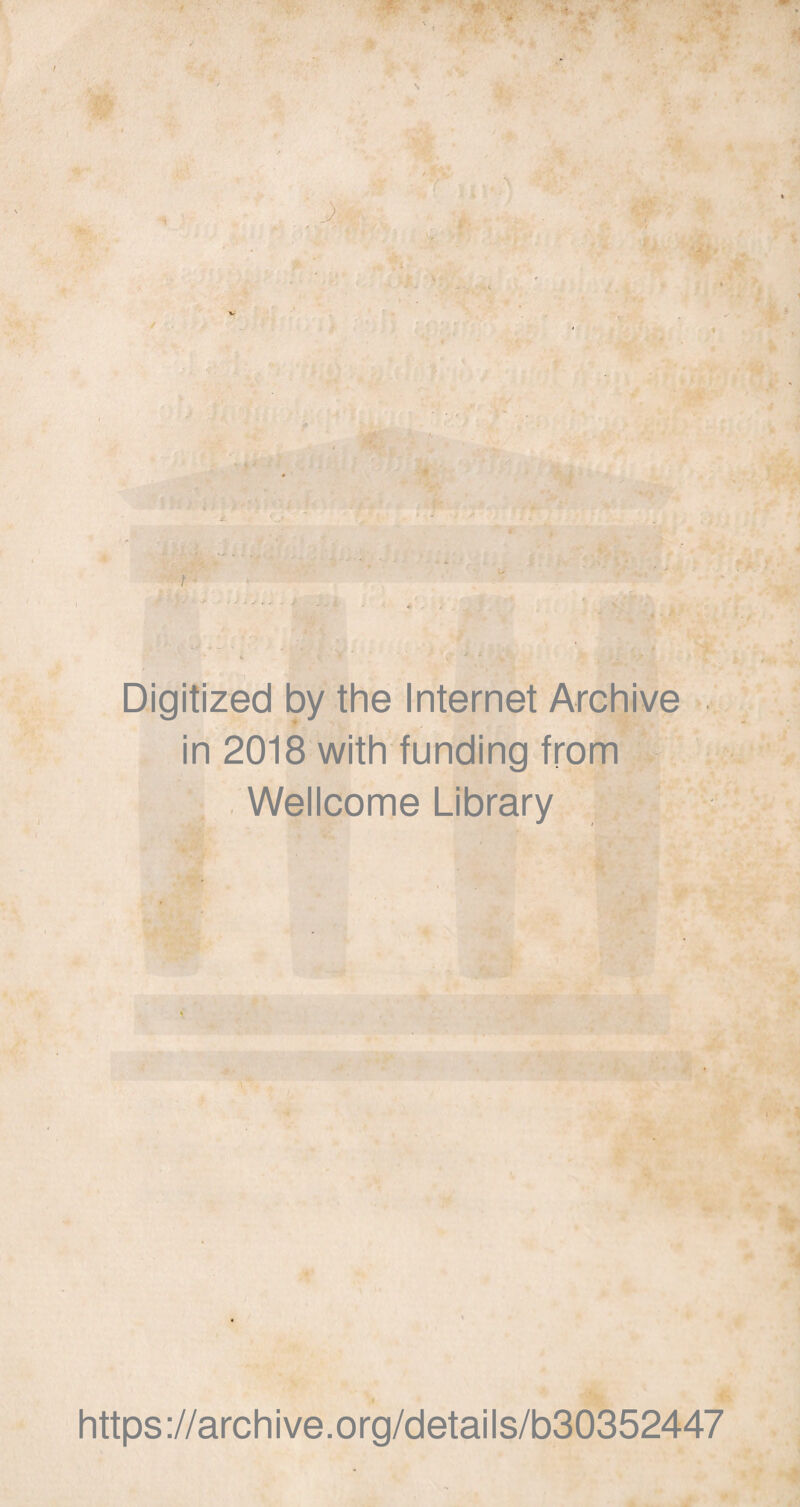 J>k - V t -, >. t „ J Digitized by the Internet Archive in 2018 with funding from Wellcome Library https://archive.org/details/b30352447