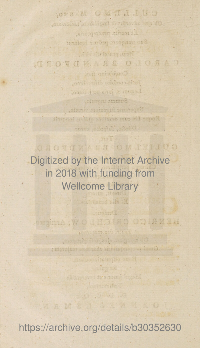 V> Va jV * Digitized by the Internet Archive in 2018 with funding from Wellcome Library https://archive.org/details/b30352630