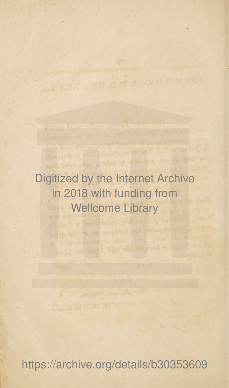 / ) Digitized by the Internet Archive in 2018 with funding from Wellcome Library https://archive.org/details/b30353609