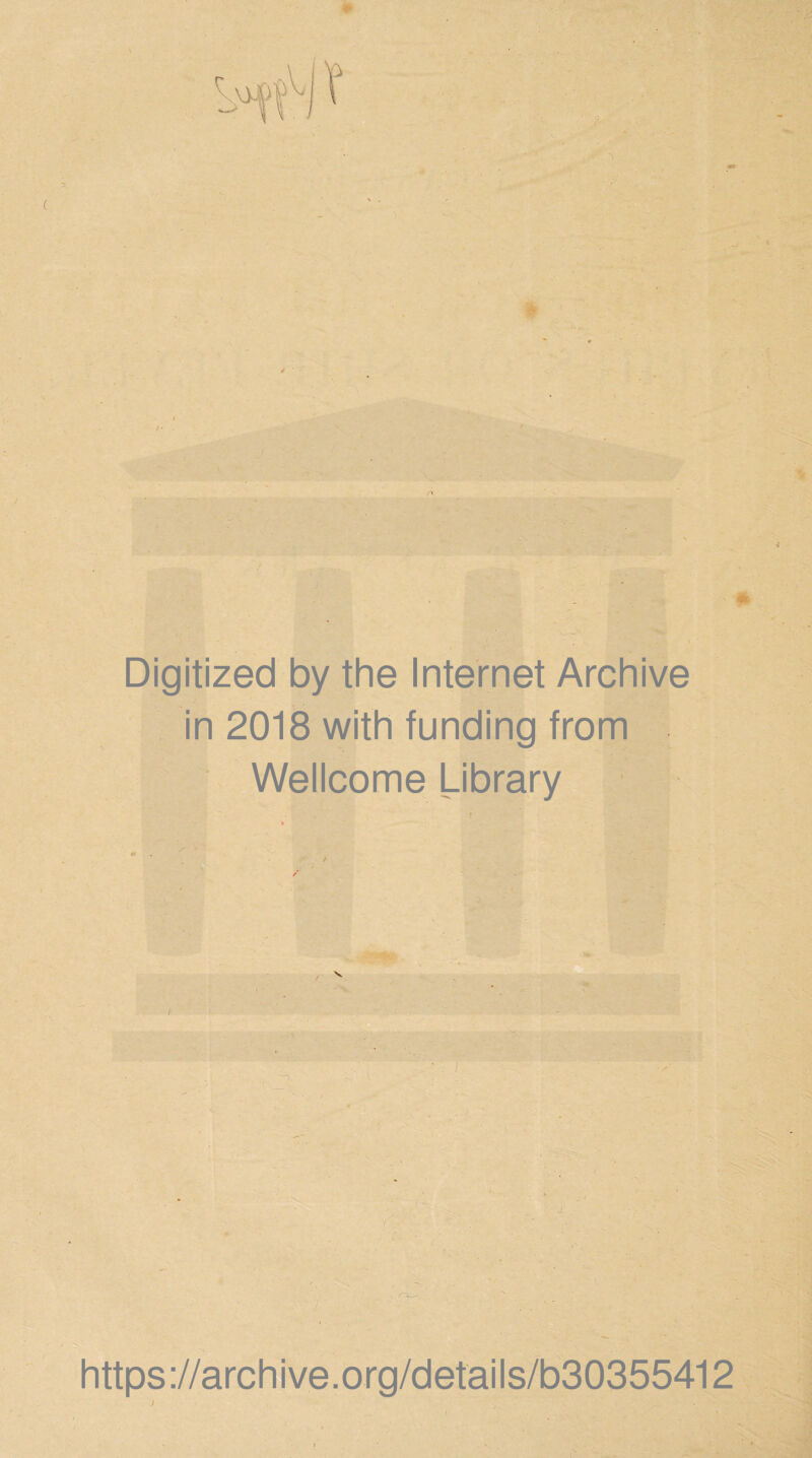 ( ' * Digitized by the Internet Archive in 2018 with funding from Wellcome Library I • ! https://archive.org/details/b30355412