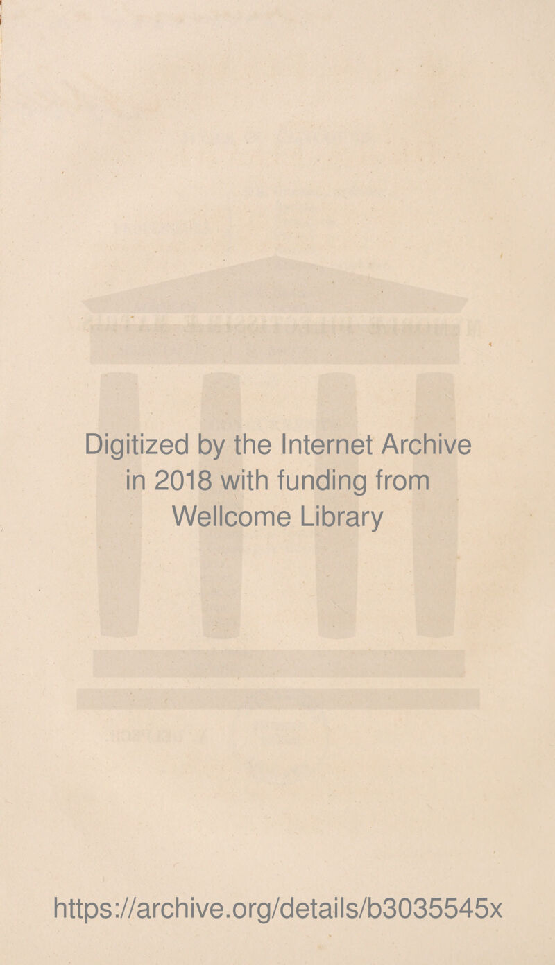 I Digitized by the Internet Archive in 2018 with funding from Wellcome Library https://archive.org/details/b3035545x