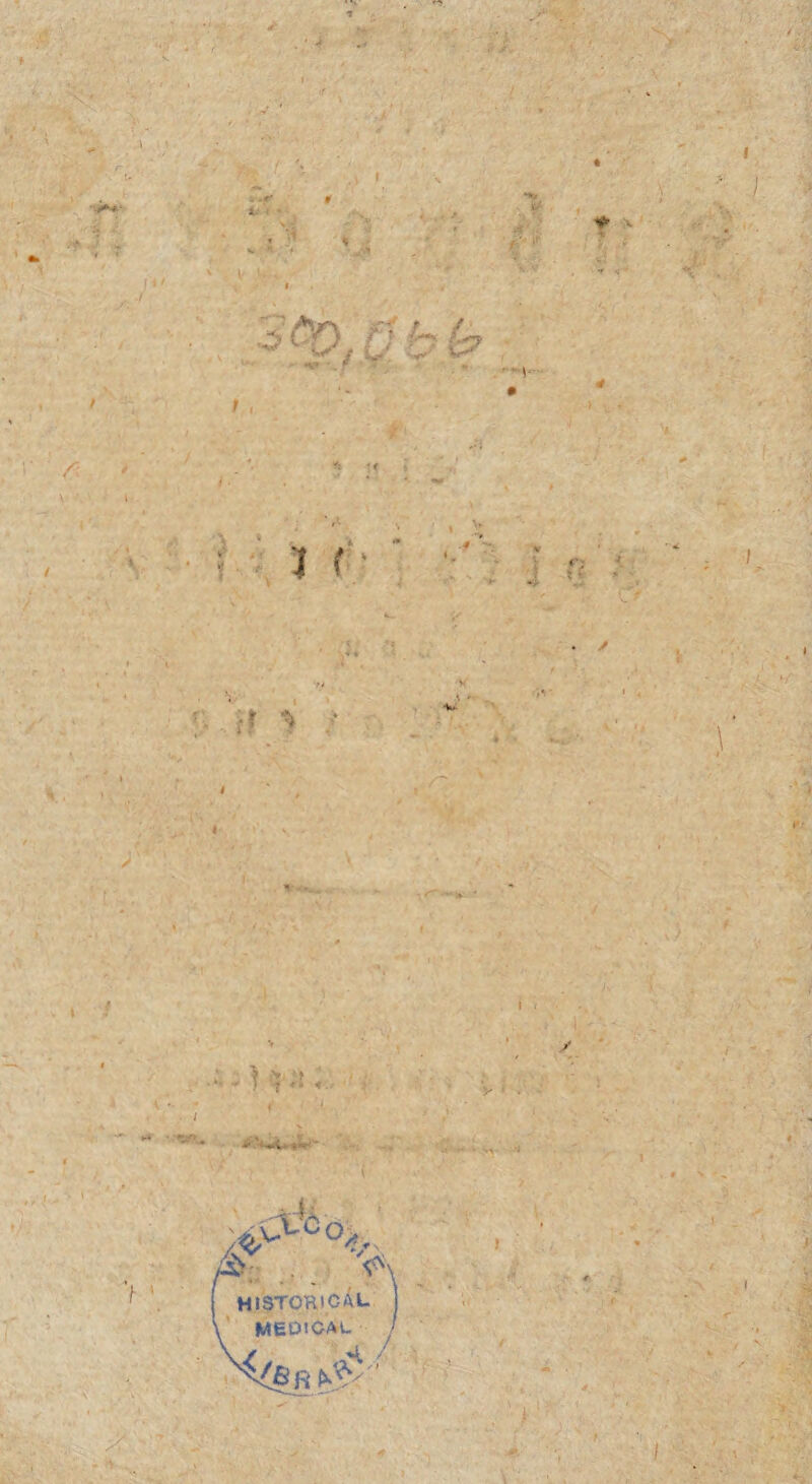 / ' * >( I ft ^ \ y ■* Sy V HISTOHICAL MEDtCAL / v