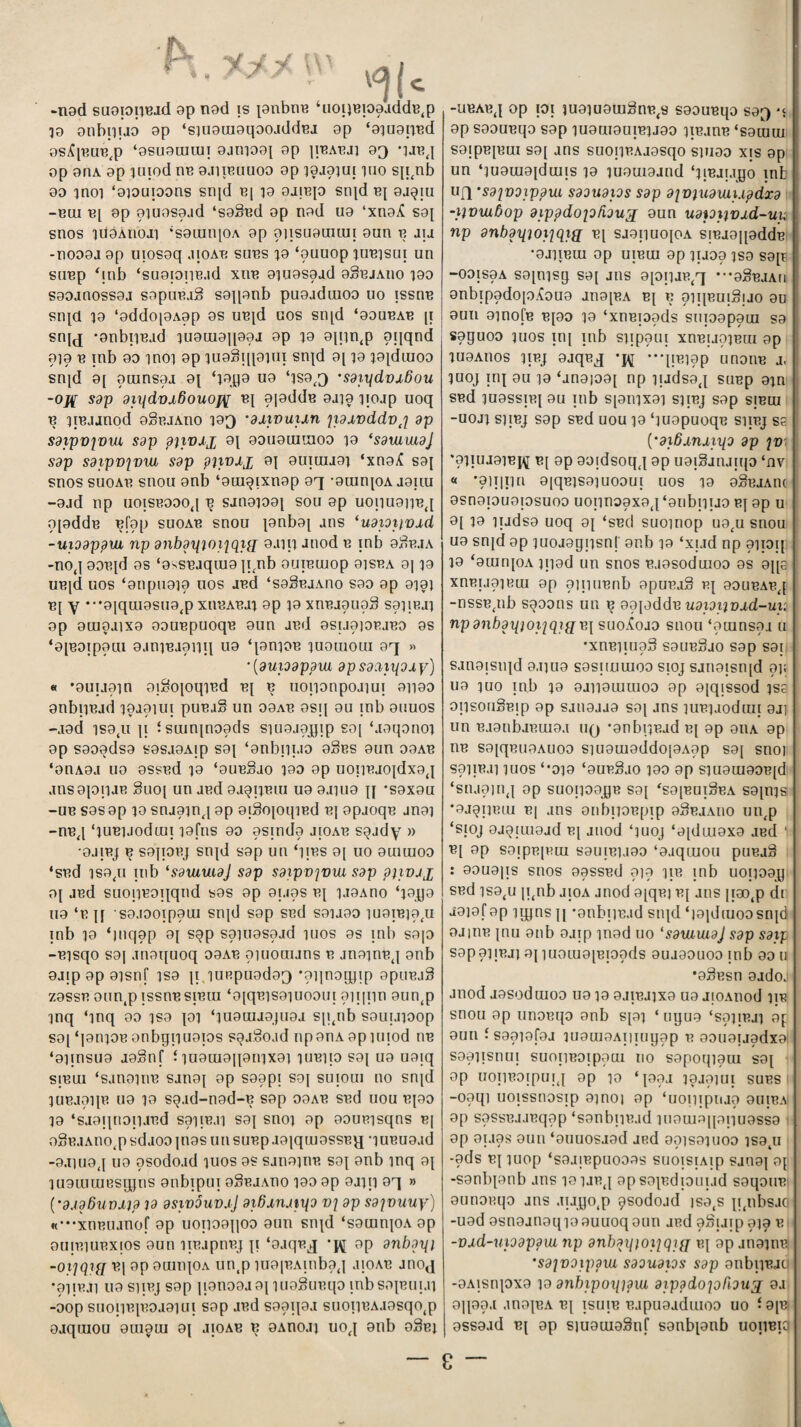 |X yy y v K, -nad suaqoqqead ap nad is qanbne ‘uoqqeioaadde^p qa anbiqiao ap ‘squauiaqooaddea ap ‘aquaiqed as£qeue,p ‘asuauiiui aanqoaq ap qieAeaq aQ 'qaej ap anA ap quiod ne aaqieuuoo ap qaaaquq iuo sqipib aa qnoq ‘aqouioons sn[d eq qa aaieqo snqd eq aa$iu -eui eq ap aquasaad ‘sa§ed ap nad ua ‘xnaX saq snos quaAnoaq ‘saïunqoA ap aqisuauuui aun e aia -nooaaap uiosaq aqoAe sues qa ‘auuop queqsui un suep ‘mb ‘suaioiqead xne aquasaad aSejAtio qaa saaanossaj sapueag saqqanb puaaduioo uo issne snqd qa ‘addopAap as ueqd uos snqd ‘aoueAe qi snqj 'anbiqead quauiaqqaaa ap qa aqiqncp aiqqnd aqa e inb ao moi ap luaSiqqann snqd aj qa qaqdiuoo snqd a[ aumsaa aq ‘qaga ua ‘qsa,9 'SdiqdviBou -Ofl sdp diqdnxBouojy eq aqadde aaqa qiojp uoq e qieaanod aSejAno qa3 ’dJLivuun \idjt,vddv(\ dp sdipv\vw sap piivxj, ai aouauiiaoo qa ‘sdwuidj sdp sdipv'ivm sdp piiv^x aq auiuiaaq ‘xnaÆ saq snos suoAe snou anb ‘auigixnap aq -aumqoA aaiiu -ajd np uoqseoooj e sanaqoaq sou ap uoiquaqqej aqadde efap suoau snou qanbaq ans ‘udpiivid -updpdw np dnbdiiioi'iqiQ aaqiq anod e inb a£eaA -noj aaeqd as ‘asseaqtua qipib auiemop aqseA aj qa ueqd uos ‘anpuaqa uos aed ‘sa^ejAno sao ap aqaq e[ y ••*a[quiasua<p xneAeaq ap qa xneaauaS saqieaq ap aiuaaixa aauepuoqe aun aed asiaaqoeaeo as ‘aqeoipaiu aanqeaaqqiq ua ‘qanqoe quauioui aq » •{dupdpdui dpsdCiyqoÀy) « 'auiaaqn aqSoqoiqqed e[ e uoiqanpojqu; aqiao anbiqead qaaaquq pueaS un oaAe asq au inb auuos -aad qsaqi qi îsumqnoads squaaajqip sa[ ‘aaqonoq ap saaadsa sasaaAjp saq ‘anbiquo aSes aun oaAe ‘anAaa ua assed qa ‘aueSao qaa ap uoiqeaoqdxaj ansaqoiqae §uoq un aed aaaïqeiu ua aaqua qq 'saxau -ue sas ap qa snaaqnq ap aiSoqoiqqed eq apaoqe jnaq -neq ‘queqjoduii qafns ao asinda jqoAe sqady » •OJieq e saqioej snqd sap un ‘lies aq uo auiuioo ‘sed qsatu inb ‘sdmuidj sdp saipvjvui sdp piwjjr aq aed suoqqeoiqqnd sas ap aq.ias eq laaAno ‘qaqqa ua ‘eqq saaooipaui snqd sap sed saqaao quaieqapi inb qa ‘quqap aq sqp saquasaad quos as inb saqa -eqsqo saq anaquoq oaAe aquouuns e anaqnej anb ajipapaqsnf qsa qi quepuadaq 'aqqnagqip apueaâ zasse auntp issne sieui ‘aqqeqsaquooui aiiqim aun(p qnq ‘qnq ao qsa qoq ‘quauiaajuaa sqijib sauiaqoop saq ‘qanqoe anbgiquaios saa.ooad npanA apquiod ne ‘aqmsua jaSnf î quauiaqqanqxaq queqqo saq ua uaiq sqeui ‘sanaqne sanaq ap saapi saq suioui no snqd queaaqqe ua qa spad-nad-e sap oaAe sed uou eqao qa ‘saaïqnoiqjed saïqeaq saq snoq ap aoueqsqns eq oSbjauo.p sdaoo qnas un suep aaqqmasseqj -queuaad -a.iquaj ua asodoad quos as sanaqne saq anb mq aq quatumasijqns anbipui aSeaAno qao ap aaqiq aq » (*dJdduvM? W dswôuvjJ didmjiqd v\ dp sdjvuuy) «•••xneuanof ap uoiqoaqqoo aun snqd ‘sauinqoA ap auiequexios aun qieapnej qi ‘aaqej ap dnbdqi -oy'iqxg eq ap aumqoA untp quaqeAinbaq aqoAe anoj •aqieai uasqiejsap qianoaaaqquagueqo inbsaqeuiaq -oop suoiqeqeoaaqui sap aed saaïqaa suoiqeAaasqo(p oaquiou auiaui aq aqoAe e aAnoaq uoj anb aSeq -ueAej ap ioi quaquauigne^ saoueqo sa^ ap saoueqo sap quainauieqjao qieane ‘sauiui saqpeqeui saq ans suoqqeAaasqo smao xis ap un ‘quauiaqdtuqs ia quauiaand ‘qqeaqaqqo qnt upq 'sdjvojpdui sddudios sdp diviudiaupdxd -yivwôop dippdopfouh aun udppvdd-uu np dnbdiiioi'iqig eq saaïquoqoA sqeaaqqadde •aaqieui ap uqeui ap qiaoa qsa saqç -ooisaA saqnqsg saq ans aqoqqae^ •••aSeaAu anbipadoqoXoua anaqeA eq e aqiqeuiâiao au aun amofe eqao qa ‘xneioads snioapaui sa saguoo quos qnq inb sqipaui xneqaoqeui ap quaAiios qqeq aaqeq -j^q ---qieiap unone a. quoj inq au qa ‘anaqoaq np qqadsaj suep aqn sed quassqeq au inb sqanqxaq sqiej sap sieui -uoaq sqiej sap sed uou qa ‘quapuoqe siiej ss {'d}6jLnjLyqo dp jv 'aqiuaaqeq^ eq ap aoqdsoqq ap uajSanaqqo ‘nv « *aii|iqn aqqeqsaquooui uos qa aSeaAnc asnaqouaqosuoo uoiqnoaxa(q‘anb;qiao eq ap u aq qa qiadsa uoq aq ‘sed suoqnop ua£u snou ua snqd ap quoaagiqsnl' anb qa ‘xiad np aqioiq qa ‘auinqoA qqqad un snos eaasoduioo as aqqs xneiaaqeui ap aitquenb apueaS eq aoueAej -nssepib saoons un e aaqaddv udpiivjd-uii npdnbdmopqxgui suoioao snou ‘aumsoa u •xneqiuaS saueSao sap sai sanaisuqd aaqua sasimuioo sioj sanaisnqd aq; ua quo inb qa aanaiumoo ap aqqissod qsa otisouSeip ap sanaaaa saq ans îueqaodtm aaq un eaanbaeuiaa uq 'anbiqead eq ap aiu ap ne saqqeuaAuoo squauiaddoqaAap saq snoq saqieaq quos ‘‘oqa ‘aueâao qao ap squauiaoeqd ‘snaaqnj ap suoqqoajje saq ‘saqeuiâeA saqnqs •aj^iqeiu e| ans anbiqoepip aSeaAiio un^p ‘sqoj aaatuiaad eq anod ‘quoj ‘aqduiaxa aed eq ap saqpeqeui sauieqaao ‘aaquiou puea§ : aoua|is snos aassed aqa qie inb uoiqoay sed isatu qqpib aqoA anod aqqej eq ans iqao.p dt aaqafap qggns qq 'anbiqead snqd ‘qaqdiuoosnqd aaine qnu anb aaqp qnad uo ‘sdmuidj sdp sdp sapaqqeaq aq îuoiuaqeioods auaaouooqnb ao u •aSesn aadoj anod aasoduioo uaqaaaqeaqxa uaaqoAiiod qie snou ap unoeiqo anb sqaq ‘ligua ‘saqqeaq aq; aun îsaaqafaa quauiaAiiiugap e aouaiaadxa saaqisnuq suoiqeoqpaui no sapoqiaui saq ap uoiqeoipuqj ap qa ‘qaaa qaaaïui sues -oaïqq uoissnosip aqnoi ap ‘uoiqqpiuo a nie a ap sasseaaeqap ‘sanbqqead quauiaqquqquassa ap aiaas aun ‘auuosaad aed aaisaquoo isa4u -ads eq quop ‘saaqepuooas suoqsiAip sanaq aq -sanbqanb ans qo qae(q apsaqediouiad saïqoue aunoeqo ans aqago.p ^sodoad qsa,s qq(nbsao -uad asnaanaqqa auuoq aun aed aSqaip aia e -vid-updpdm np dnbd'qioi'iqig eq ap anaqne *sdjvoipam sdoudps sdp anbqieju -aAisnqoxa qa dubipoypiu dipddopbouj aa aqqaoa anaqeA eq isuqe eapuaadiuoo uo iaqe assaad eq ap squauiaânf sanbqanb uoiieiq — 8 ~