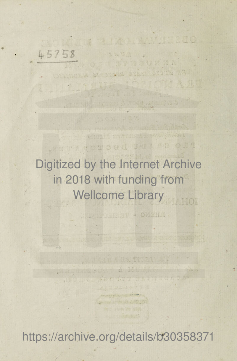 L c 7 r- % Digitized by the Internet Archive in 2018 with funding from Wellcome Library https://archive.org/details/b30358371