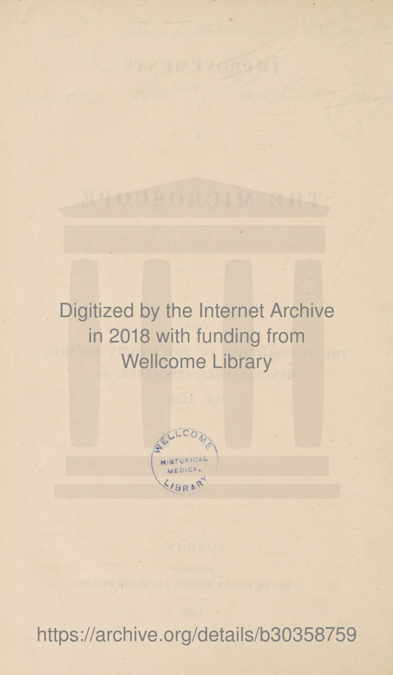 Digitized by the Internet Archive in 2018 with funding from Wellcome Library i https://archive.org/details/b30358759