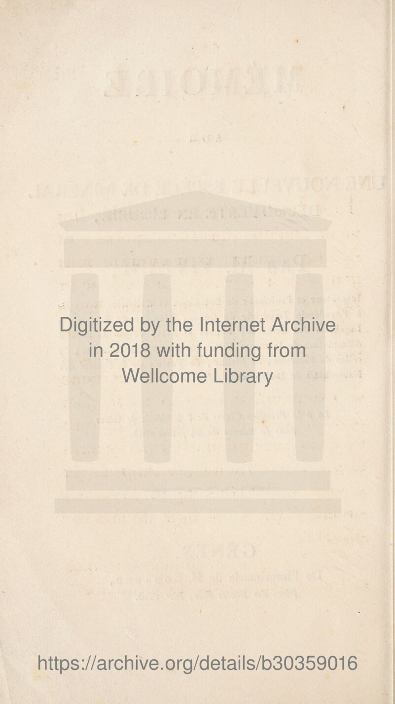 Digitized by the Internet Archive in 2018 with funding from Wellcome Library https://archive.org/details/b30359016