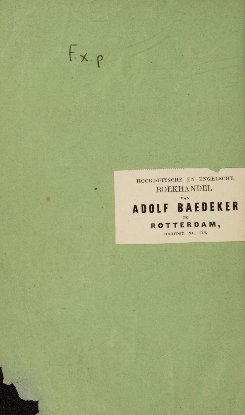 HOOGDUITSCHE EN ENGELSCHE boekhandel VAN ADOLF BAEDEKER TE ROTTERDAM, hoofdst. xi, 123.