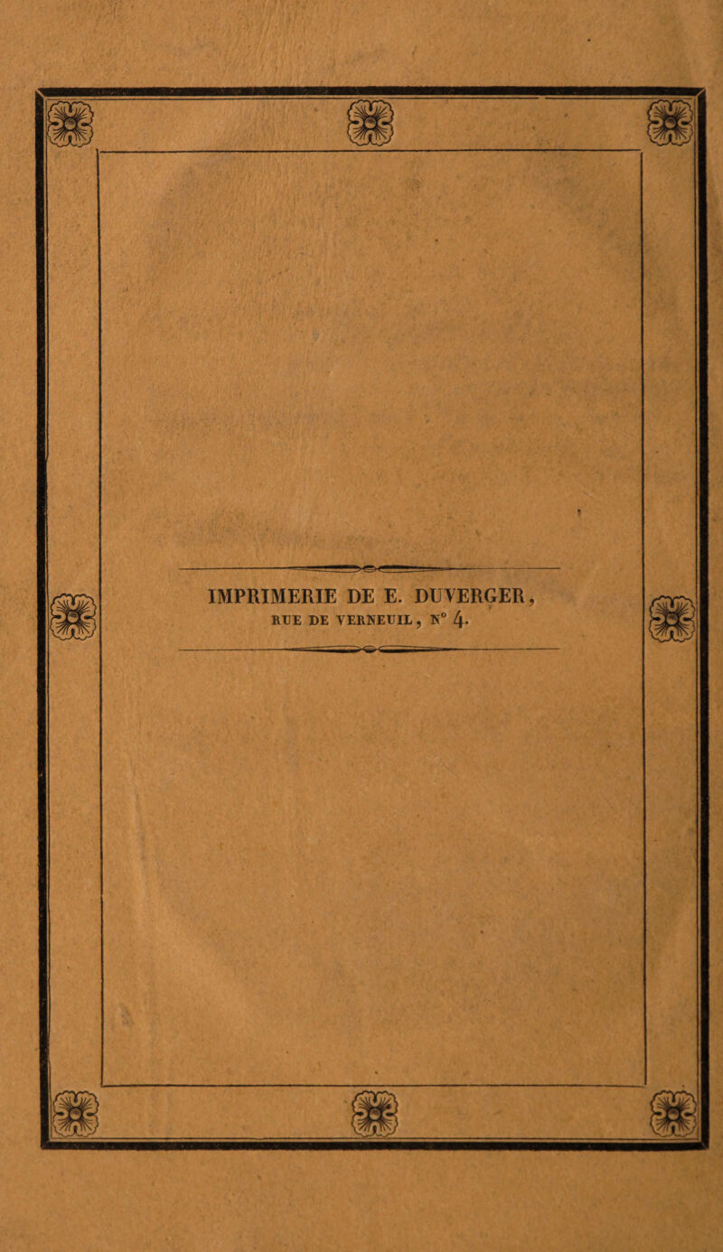 IMPRIMERIE DE E. DUVERGER RUE DE YERNEUIL , N° l\.