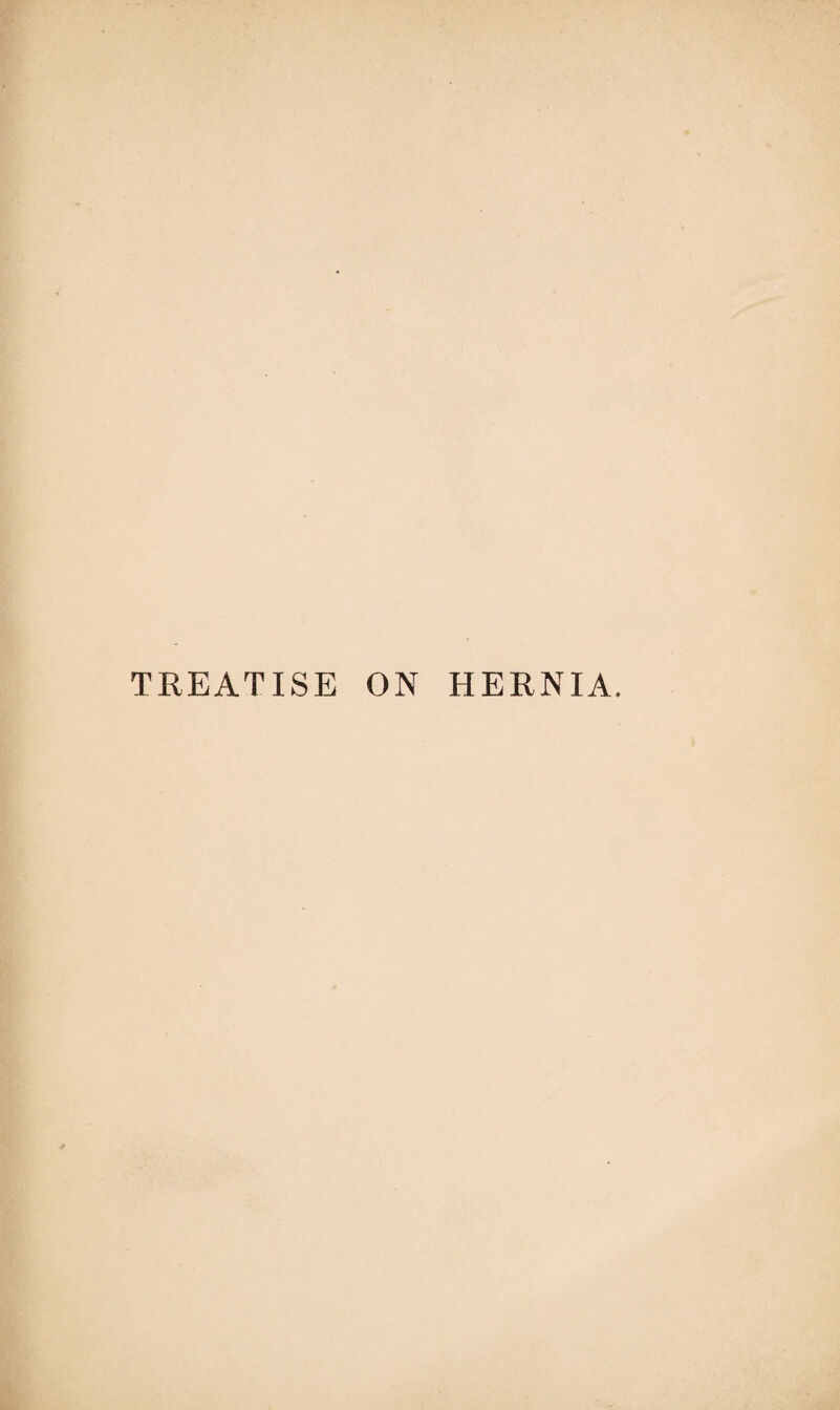 TREATISE ON HERNIA.