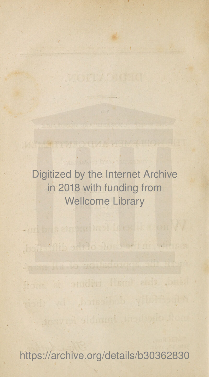 t \ \ V Digitized by the Internet Archive in 2018 with funding from Wellcome Library i V