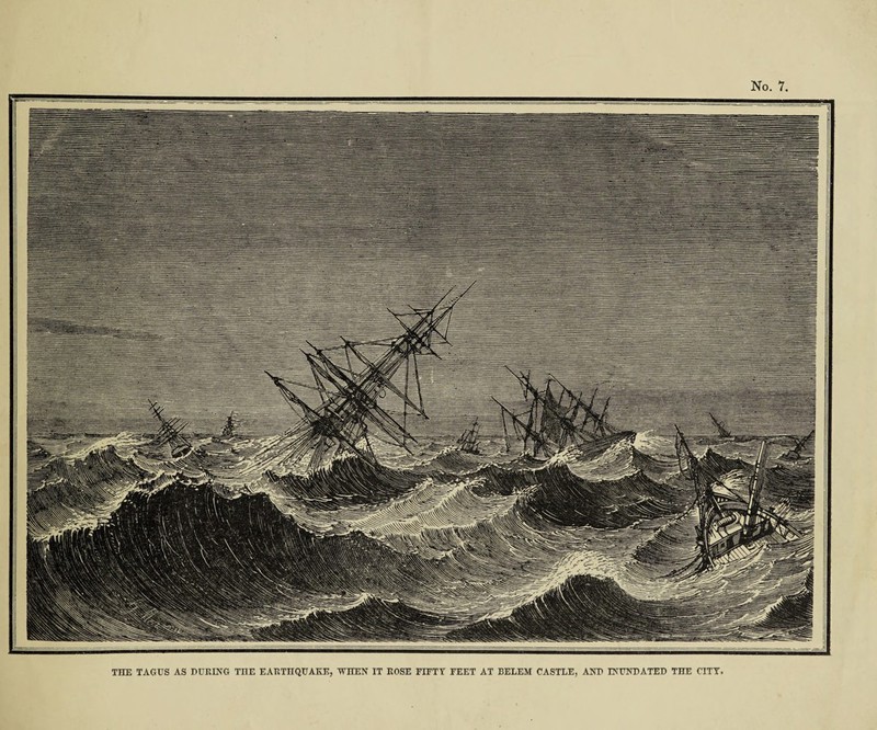 THE TAGUS AS DURING THE EARTHQUAKE, WHEN IT ROSE FIFTY FEET AT BELEM CASTLE, AND INUNDATED THE CITY.