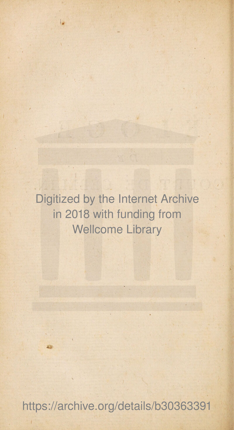t ! * Digitized by the Internet Archive in 2018 with funding from Wellcome Library https://archive.org/details/b30363391 i