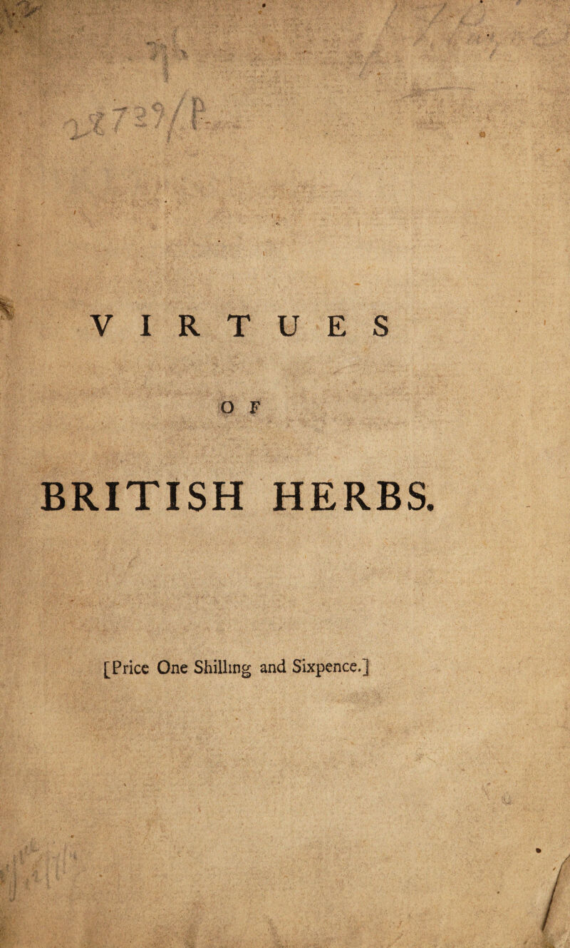 O F BRITISH HERBS. [Price One Shilling and Sixpence.]